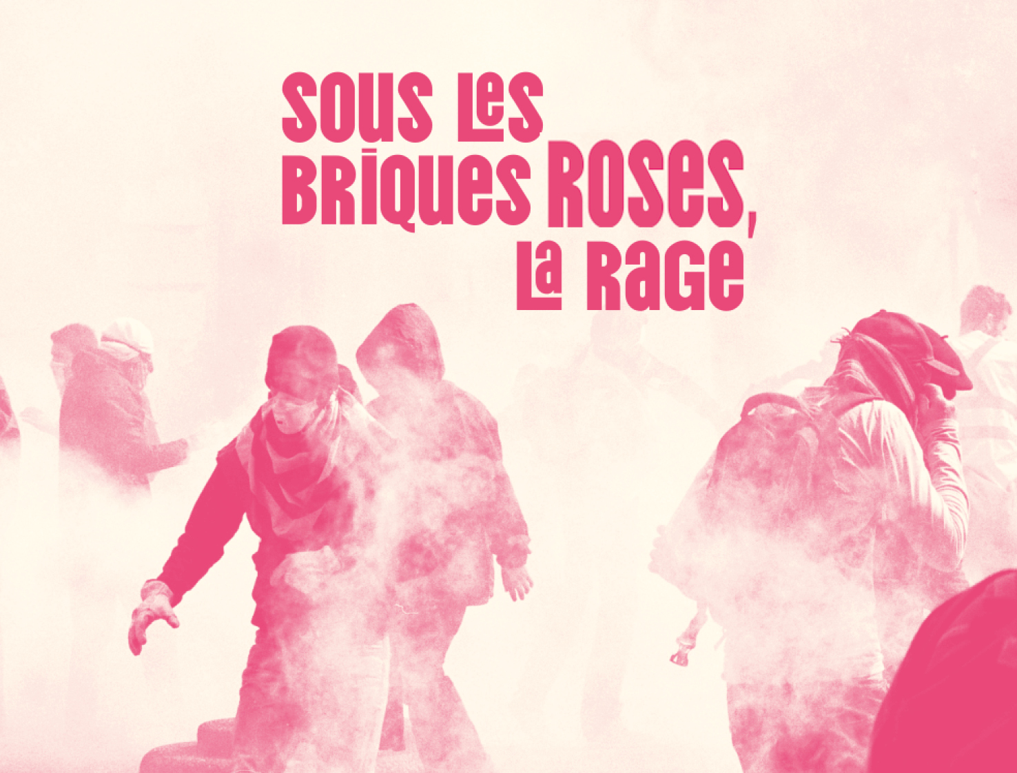 Sous les briques roses, la rage